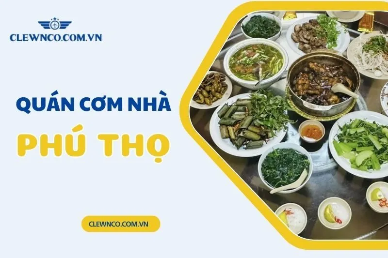 6 quán cơm nhà Phú Thọ nổi tiếng và ngon không thể bỏ lỡ