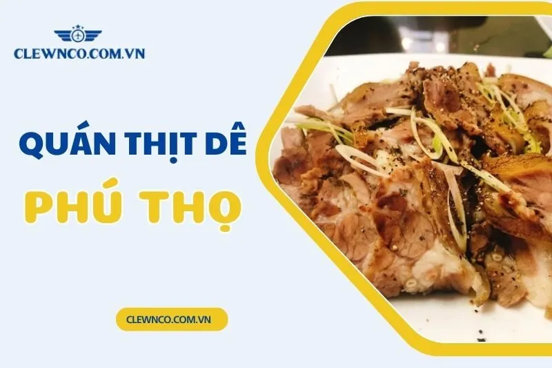 Khám Phá 3 Quán Thịt Dê Phú Thọ Ngon Nhất Đáng Thử