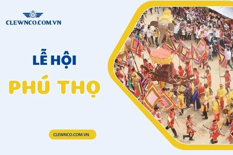 Khám phá lễ hội Phú Thọ: Đền Hùng, Đào Xá, Bạch Hạc và hơn thế
