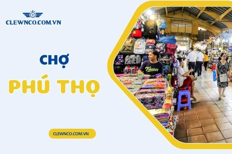 Khám Phá Top 10 Chợ Phú Thọ Giá Tốt, Sầm Uất Và Hấp Dẫn