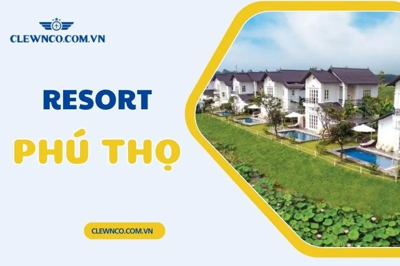 Resort Phú Thọ: Top Khu Nghỉ Dưỡng Xanh, Yên Tĩnh Cho Kỳ Nghỉ Thư Giãn