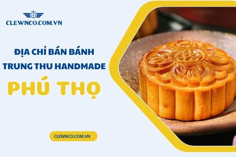 Top 10 Địa Chỉ Bán Bánh Trung Thu Handmade Phú Thọ Ngon Nhất 2025