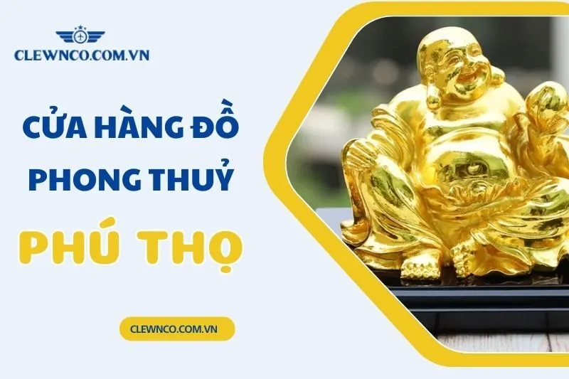 Top 5 cửa hàng đồ phong thủy Phú Thọ uy tín và chất lượng