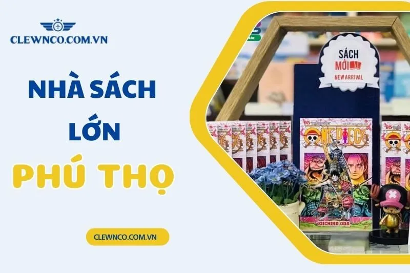 Top 5 nhà sách lớn tại Phú Thọ – Địa chỉ không thể bỏ lỡ