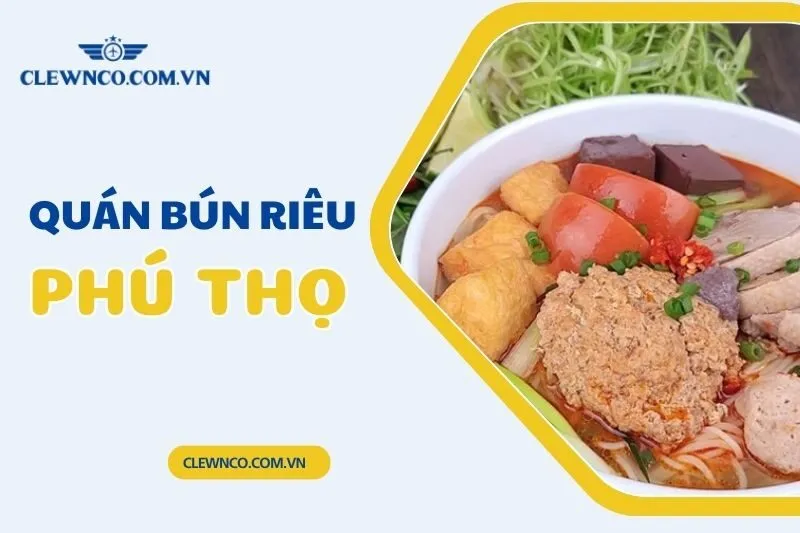 Top 5 Quán Bún Riêu Phú Thọ Ngon Nhất Định Phải Thử