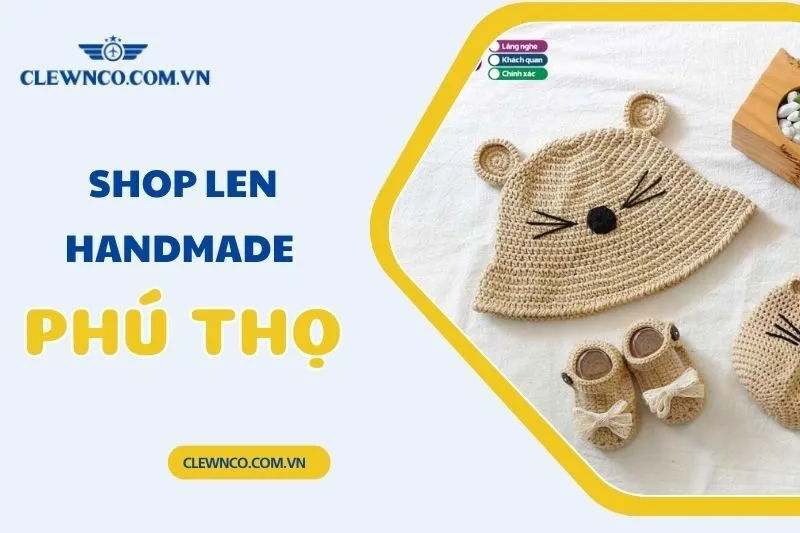 Top 5+ Shop Len Handmade Ở Phú Thọ: Độc Đáo & Giá Rẻ 2025