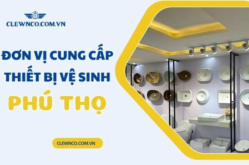 Top 7 đơn vị cung cấp thiết bị vệ sinh Phú Thọ chất lượng