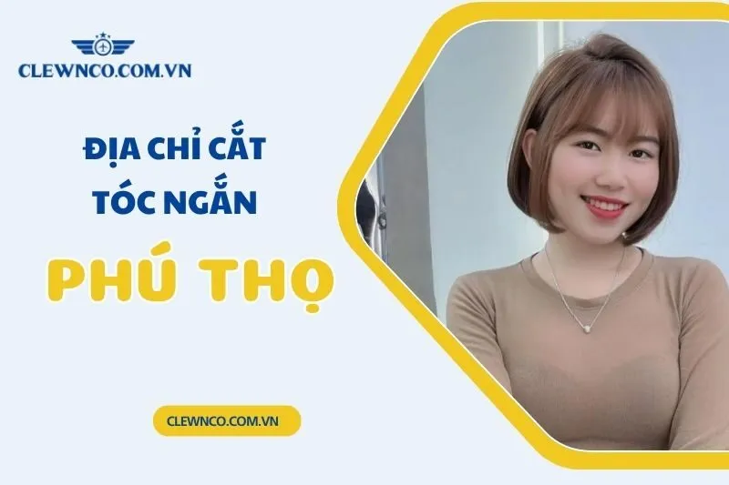 Top 9 địa chỉ cắt tóc ngắn Phú Thọ uy tín và chất lượng 2025