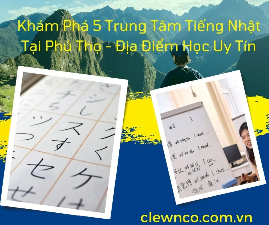 Khám Phá 5 Trung Tâm Tiếng Nhật Tại Phú Thọ - Địa Điểm Học Uy Tín