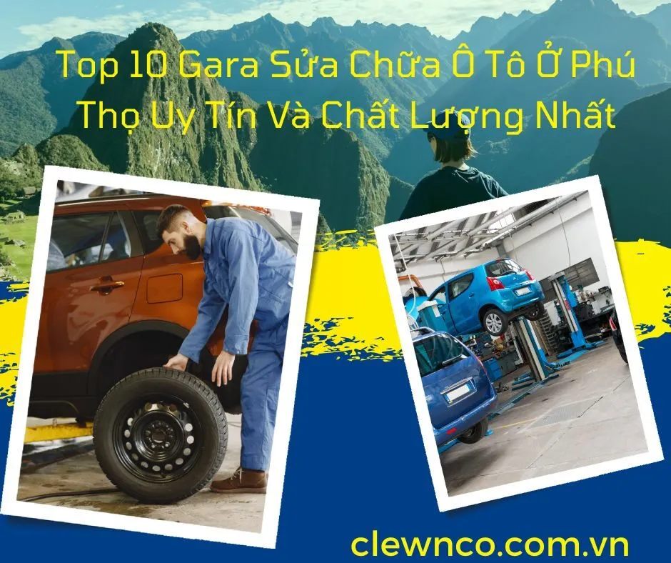 Top 10 Gara Sửa Chữa Ô Tô Ở Phú Thọ Uy Tín Và Chất Lượng Nhất