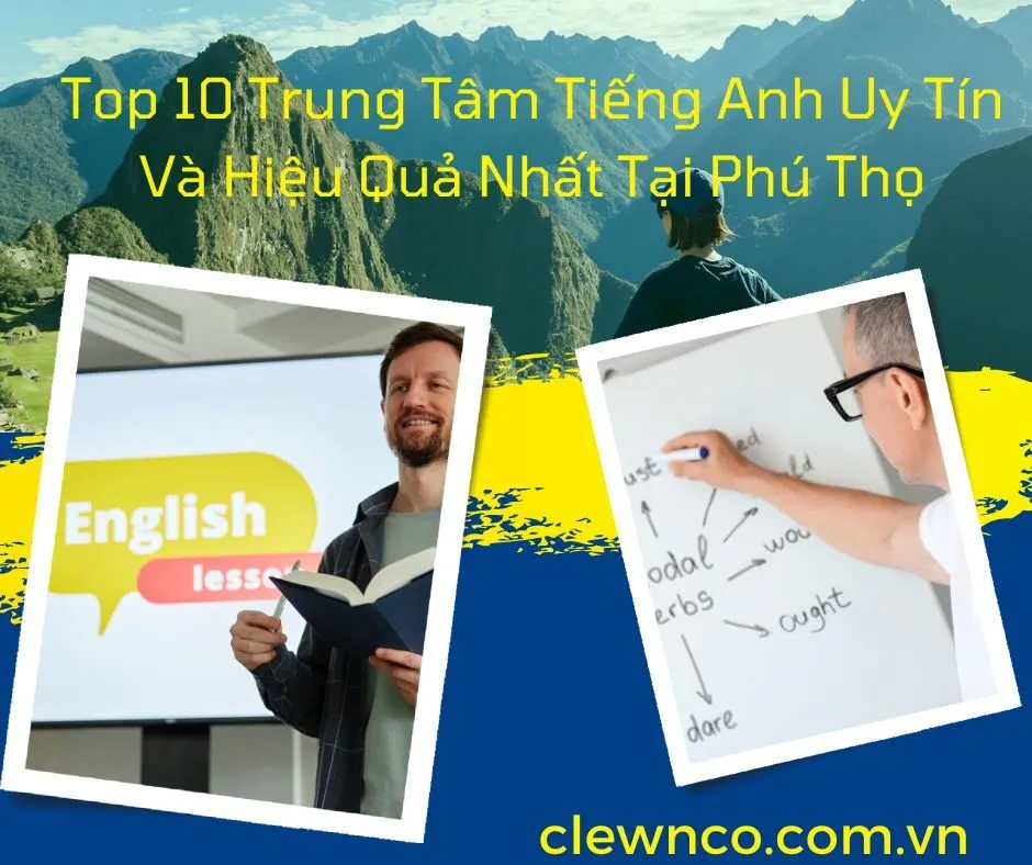 Top 10 Trung Tâm Tiếng Anh Uy Tín Và Hiệu Quả Nhất Tại Phú Thọ
