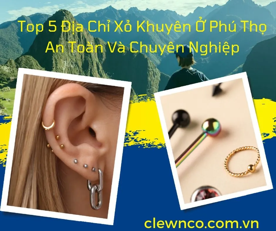 Top 5 Địa Chỉ Xỏ Khuyên Ở Phú Thọ An Toàn Và Chuyên Nghiệp
